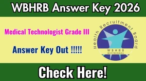 WBHRB Medical Technologist Grade III Answer Key 2026 OUT - Download PDF & Raise Objection