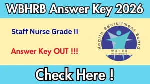 WBHRB Staff Nurse Grade II Answer Key 2026 OUT - Download PDF, Response Sheet & Objection Link