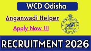 WCD Odisha Anganwadi Helper Recruitment 2026 – Apply Online