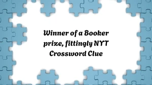 Winner of a Booker prize, fittingly NYT Crossword Clue