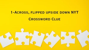 1-Across, flipped upside down NYT Crossword Clue