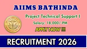 AIIMS Bathinda Project Technical Support I Recruitment 2026 – Walk in for 01 Posts