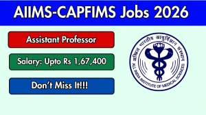 AIIMS CAPFIMS Assistant Professor Recruitment 2026 - Apply Online for 49 Posts