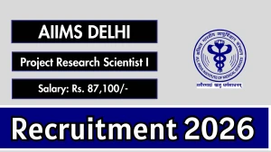 AIIMS Delhi Project Research Scientist I Recruitment 2026 - Apply Online