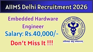 AIIMS Delhi Embedded Hardware Engineer Recruitment 2026 - Apply Online