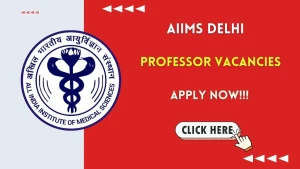 AIIMS Delhi Professor Recruitment 2026 - Apply Online for 17 Posts