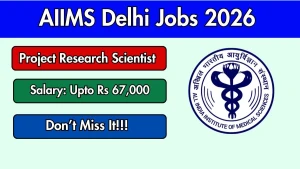 AIIMS Delhi Project Research Scientist Recruitment 2026 - Apply Online