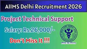 AIIMS Delhi Project Technical Support II Recruitment 2026 - Apply Online