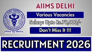 AIIMS Delhi Recruitment 2026 - Apply Online for Project Scientist III Posts AIIMS Delhi Recruitment 2026 - Apply Online for Project Scientist III Posts