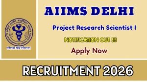 AIIMS Delhi Project Research Scientist I Recruitment 2026 – Apply Online