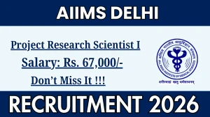 AIIMS Delhi Project Research Scientist I Recruitment 2026 – Apply Online