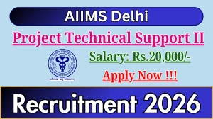 AIIMS Delhi Project Technical Support II Recruitment 2026 - Apply Offline for 01 Posts