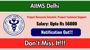 AIIMS Delhi Recruitment 2026 - Apply Online for 03 Project Research Scientist, Project Technical Support Posts
