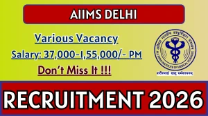 AIIMS Delhi Recruitment 2026 – Apply Online for 16 Project Nurse, Consultant and More Posts