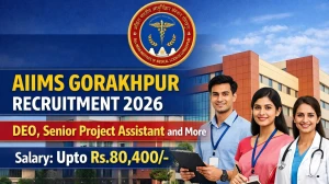 AIIMS Gorakhpur Recruitment 2026 - Apply Online for 08 DEO, Senior Project Assistant and More Posts