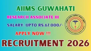 AIIMS Guwahati Research Associate III Recruitment 2026 - Apply Online