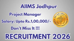 AIIMS Jodhpur Project Manager Recruitment 2026 - Apply Offline
