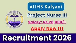 AIIMS Kalyani Project Nurse III Recruitment 2026 - Apply Online