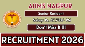 AIIMS Nagpur Senior Resident Recruitment 2026 – Apply Online AIIMS Nagpur Senior Resident Recruitment 2026 – Apply Online