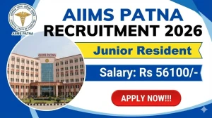 AIIMS Patna Junior Resident Recruitment 2026 - Apply Online for 43 Posts