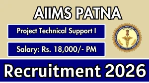 AIIMS Patna Project Technical Support I Recruitment 2026 - Apply Offline