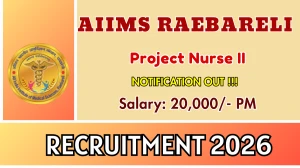 AIIMS Raebareli Project Nurse II Recruitment 2026 – Apply Online