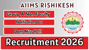 AIIMS Rishikesh Group A Non Faculty Recruitment 2026 – Apply Online
