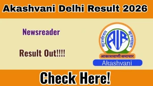 Akashvani Delhi Newsreader Result 2026 - Download Scorecard @newsonair.gov.in