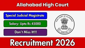 Allahabad High Court Special Judicial Magistrate Recruitment 2026 - Apply Offline Allahabad High Court Special Judicial Magistrate Recruitment 2026 - Apply Offline