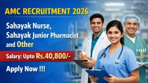 AMC Recruitment 2026 - Apply Online for 30  Sahayak Nurse, Sahayak Junior Pharmacist and Other Posts