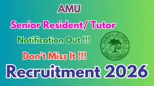 AMU Senior Resident/Tutor Recruitment 2026 - Apply Online