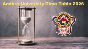 Andhra University Time Table 2026 Out: B.Tech Foreign Special, M.Pharm Centers, M.Tech March - Download PDFs