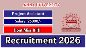 Anna University Project Assistant Recruitment 2026 - Apply Offline