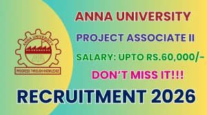 Anna University Project Associate - II Recruitment 2026 - Apply Offline