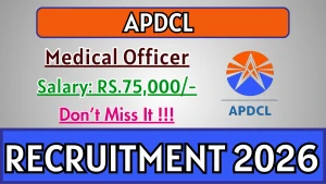 APDCL Medical Officer Recruitment 2026 - Apply Offline