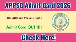 APPSC Admit Card 2026 Out for FBO, ABO and Various Posts - Download Here