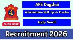 APS Dagshai Recruitment 2026 - Apply Offline for 19 Administrative Staff, Sports Coaches Posts