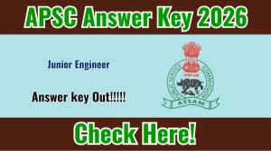 APSC JE Answer Key 2026 - Download PDF & Raise Objection