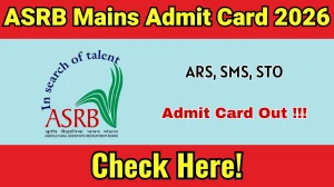 ASRB Mains Admit Card 2026 Out - Download Here