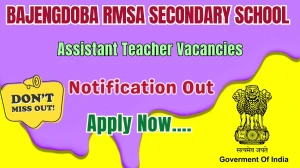 Bajengdoba RMSA Secondary School Assistant Teacher Recruitment 2026 - Apply Offline