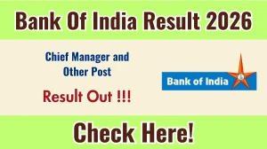 Bank Of India Chief Manager, Manager and Other Post Result 2026 - Download Scorecard @bankofindia.co.in