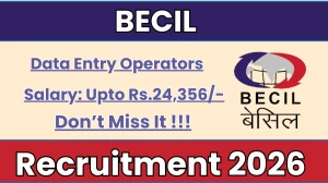 BECIL Data Entry Operators Recruitment 2026 - Apply Offline for 10 Posts