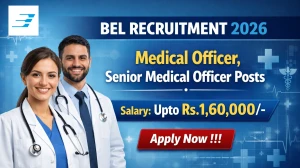 BEL Recruitment 2026 - Apply Offline for 05 Medical Officer, Senior Medical Officer Posts