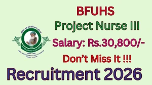 BFUHS Project Nurse III Recruitment 2026 – Walk in