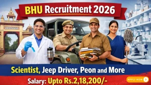 BHU Recruitment 2026 - Apply Online for 59 Jeep Driver, Peon And More Posts