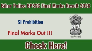 Bihar Police BPSSC SI Prohibition Final Marks Result 2026 - Download Final Marks @bpssc.bihar.gov.in