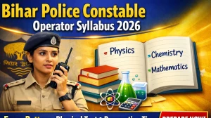 Bihar Police Constable Operator Syllabus 2026: Exam Pattern, Eligibility, Physical Test & Preparation Tips
