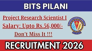 BITS Pilani Project Research Scientist I Recruitment 2026 - Apply Offline
