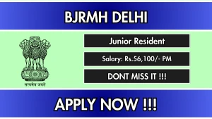 BJRMH Delhi Junior Resident Recruitment 2026 - Apply Offline
