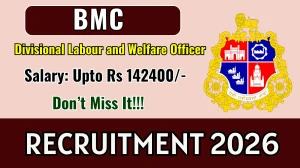 BMC Divisional Labour and Welfare Officer Recruitment 2026 - Apply Online